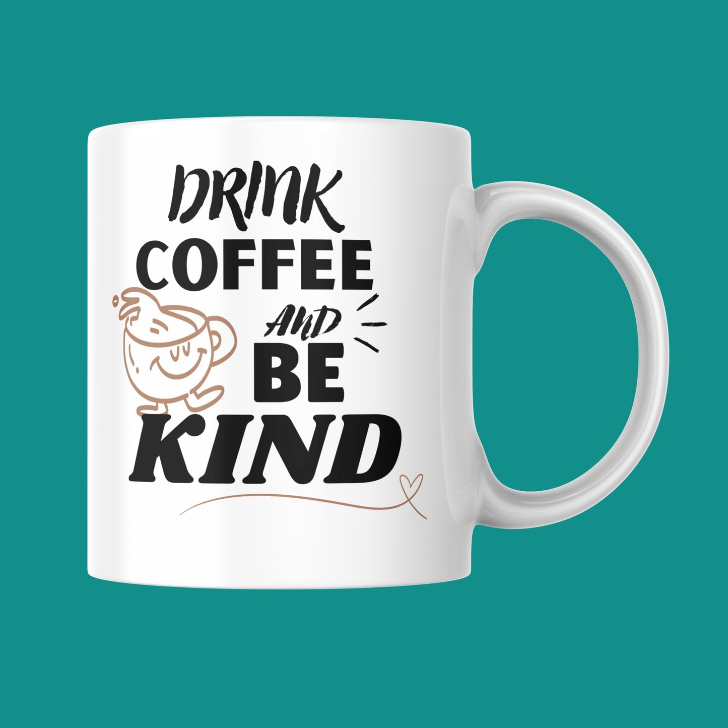 Drink Coffee And Be Kind Mug