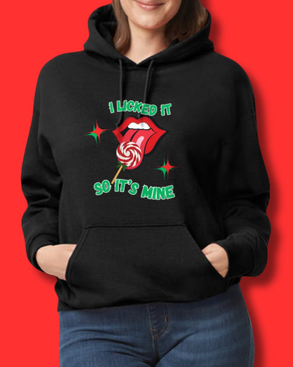 Christmas-I Licked It So It's Mine Hoodie