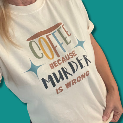 Coffee Because Murder Is Wrong