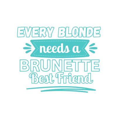 Every Blonde Needs a Brunette Best Friend Tee