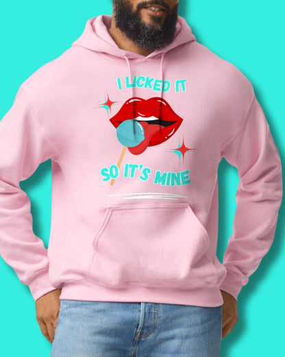 I Licked It Unisex Hoodie