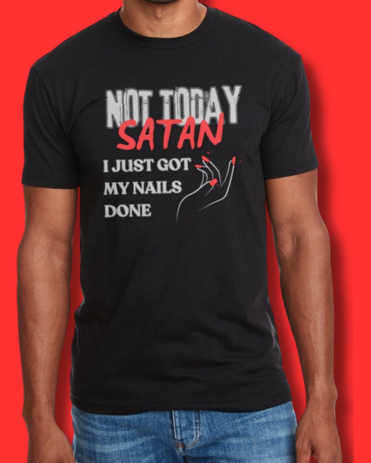 Not Today Satan Unisex Tee