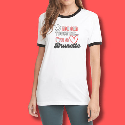 You Can Trust Me, I'm A Brunette Ringer Tee